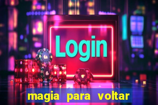 magia para voltar no tempo